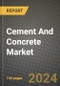 2024 Cement And Concrete Market Outlook Report: Industry Size, Market Shares Data, Insights, Growth Trends, Opportunities, Competition 2023 to 2031 - Product Thumbnail Image
