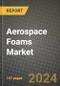 2024 Aerospace Foams Market Outlook Report: Industry Size, Market Shares Data, Insights, Growth Trends, Opportunities, Competition 2023 to 2031 - Product Thumbnail Image
