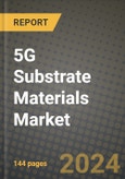 5G Substrate Materials Market Growth Forecast and Competitive Analysis: Key Market Insights, Latest Trends, and Opportunities, 2025 to 2033- Product Image