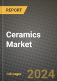 2024 Ceramics Market Outlook Report: Industry Size, Market Shares Data, Insights, Growth Trends, Opportunities, Competition 2023 to 2031- Product Image