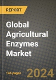 Global Agricultural Enzymes Market Outlook Report: Industry Size, Competition, Trends and Growth Opportunities by Region, YoY Forecasts from 2024 to 2031- Product Image