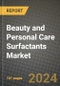 2024 Beauty and Personal Care Surfactants Market Outlook Report: Industry Size, Market Shares Data, Insights, Growth Trends, Opportunities, Competition 2023 to 2031 - Product Thumbnail Image