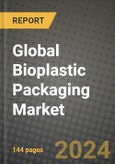 Global Bioplastic Packaging Market Outlook Report: Industry Size, Competition, Trends and Growth Opportunities by Region, YoY Forecasts from 2024 to 2031- Product Image