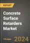 2024 Concrete Surface Retarders Market Outlook Report: Industry Size, Market Shares Data, Insights, Growth Trends, Opportunities, Competition 2023 to 2031 - Product Thumbnail Image