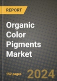 2024 Organic Color Pigments Market Outlook Report: Industry Size, Market Shares Data, Insights, Growth Trends, Opportunities, Competition 2023 to 2031- Product Image