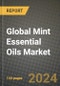 Global Mint Essential Oils Market Outlook Report: Industry Size, Competition, Trends and Growth Opportunities by Region, YoY Forecasts from 2024 to 2031 - Product Image