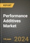 2024 Performance Additives Market Outlook Report: Industry Size, Market Shares Data, Insights, Growth Trends, Opportunities, Competition 2023 to 2031 - Product Thumbnail Image