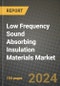 2024 Low Frequency Sound Absorbing Insulation Materials Market Outlook Report: Industry Size, Market Shares Data, Insights, Growth Trends, Opportunities, Competition 2023 to 2031 - Product Image