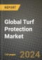 Global Turf Protection Market Outlook Report: Industry Size, Competition, Trends and Growth Opportunities by Region, YoY Forecasts from 2024 to 2031 - Product Image