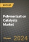 2024 Polymerization Catalysts Market Outlook Report: Industry Size, Market Shares Data, Insights, Growth Trends, Opportunities, Competition 2023 to 2031 - Product Thumbnail Image