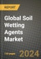Global Soil Wetting Agents Market Outlook Report: Industry Size, Competition, Trends and Growth Opportunities by Region, YoY Forecasts from 2024 to 2031 - Product Image