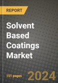 2024 Solvent Based Coatings Market Outlook Report: Industry Size, Market Shares Data, Insights, Growth Trends, Opportunities, Competition 2023 to 2031- Product Image