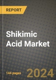 2024 Shikimic Acid Market Outlook Report: Industry Size, Market Shares Data, Insights, Growth Trends, Opportunities, Competition 2023 to 2031- Product Image