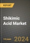 2024 Shikimic Acid Market Outlook Report: Industry Size, Market Shares Data, Insights, Growth Trends, Opportunities, Competition 2023 to 2031 - Product Image