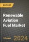 2024 Renewable Aviation Fuel Market Outlook Report: Industry Size, Market Shares Data, Insights, Growth Trends, Opportunities, Competition 2023 to 2031 - Product Image