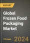 Global Frozen Food Packaging Market Outlook Report: Industry Size, Competition, Trends and Growth Opportunities by Region, YoY Forecasts from 2024 to 2031 - Product Thumbnail Image