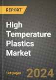 2024 High Temperature Plastics Market Outlook Report: Industry Size, Market Shares Data, Insights, Growth Trends, Opportunities, Competition 2023 to 2031- Product Image