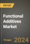 2024 Functional Additives Market Outlook Report: Industry Size, Market Shares Data, Insights, Growth Trends, Opportunities, Competition 2023 to 2031 - Product Thumbnail Image