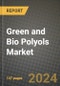 2024 Green and Bio Polyols Market Outlook Report: Industry Size, Market Shares Data, Insights, Growth Trends, Opportunities, Competition 2023 to 2031 - Product Thumbnail Image