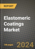 2024 Elastomeric Coatings Market Outlook Report: Industry Size, Market Shares Data, Insights, Growth Trends, Opportunities, Competition 2023 to 2031- Product Image