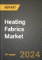 2025 Heating Fabrics Market Outlook Report: Industry Size, Market Shares Data, Insights, Growth Trends, Opportunities, Competition 2024 to 2032 - Product Thumbnail Image