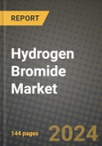 2024 Hydrogen Bromide Market Outlook Report: Industry Size, Market Shares Data, Insights, Growth Trends, Opportunities, Competition 2023 to 2031- Product Image