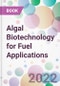 Algal Biotechnology for Fuel Applications - Product Thumbnail Image