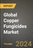 Global Copper Fungicides Market Outlook Report: Industry Size, Competition, Trends and Growth Opportunities by Region, YoY Forecasts from 2024 to 2031- Product Image