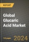 Global Glucaric Acid Market Outlook Report: Industry Size, Competition, Trends and Growth Opportunities by Region, YoY Forecasts from 2024 to 2031 - Product Image