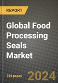 Global Food Processing Seals Market Outlook Report: Industry Size, Competition, Trends and Growth Opportunities by Region, YoY Forecasts from 2024 to 2031- Product Image