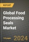 Global Food Processing Seals Market Outlook Report: Industry Size, Competition, Trends and Growth Opportunities by Region, YoY Forecasts from 2024 to 2031 - Product Image
