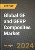 Global GF and GFRP Composites Market Outlook Report: Industry Size, Competition, Trends and Growth Opportunities by Region, YoY Forecasts from 2024 to 2031- Product Image