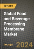 Global Food and Beverage Processing Membrane Market Outlook Report: Industry Size, Competition, Trends and Growth Opportunities by Region, YoY Forecasts from 2024 to 2031- Product Image