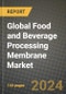 Global Food and Beverage Processing Membrane Market Outlook Report: Industry Size, Competition, Trends and Growth Opportunities by Region, YoY Forecasts from 2024 to 2031 - Product Image