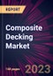 Composite Decking Market 2025-2029 - Product Image