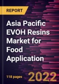 Asia Pacific EVOH Resins Market for Food Application Forecast to 2028 - COVID-19 Impact and Regional Analysis - by Application and End-Use- Product Image