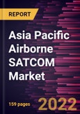 Asia Pacific Airborne SATCOM Market Forecast to 2028 - COVID-19 Impact and Analysis - by Platform, Component, and Application- Product Image