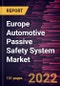Europe Automotive Passive Safety System Market Forecast to 2028 - COVID-19 Impact and Regional Analysis - by Type and Vehicle Type - Product Thumbnail Image