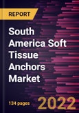 South America Soft Tissue Anchors Market Forecast to 2028 - COVID-19 Impact and Regional Analysis - by Type, Tying Type, Material, and End User- Product Image