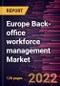 Europe Back-office workforce management Market Forecast to 2028 - COVID-19 Impact and Regional Analysis - by Solution and End User Industry - Product Thumbnail Image