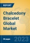 Chalcedony Bracelet Global Market Insights 2023, Analysis and Forecast to 2028, by Manufacturers, Regions, Technology, Application, Product Type - Product Thumbnail Image