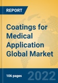Coatings for Medical Application Global Market Insights 2022, Analysis and Forecast to 2027, by Manufacturers, Regions, Technology, Application, Product Type- Product Image