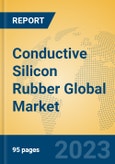 Conductive Silicon Rubber Global Market Insights 2023, Analysis and Forecast to 2028, by Manufacturers, Regions, Technology, Product Type- Product Image