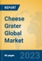 Cheese Grater Global Market Insights 2023, Analysis and Forecast to 2028, by Manufacturers, Regions, Technology, Application, Product Type - Product Thumbnail Image