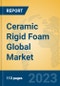 Ceramic Rigid Foam Global Market Insights 2023, Analysis and Forecast to 2028, by Manufacturers, Regions, Technology, Application, Product Type - Product Thumbnail Image