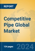 Competitive Pipe Global Market Insights 2024, Analysis and Forecast to 2029, by Manufacturers, Regions, Technology- Product Image