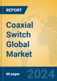 Coaxial Switch Global Market Insights 2024, Analysis and Forecast to 2029, by Manufacturers, Regions, Technology, Application, Product Type- Product Image