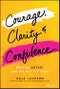 Courage, Clarity, and Confidence. Redefine Success and the Way You Work. Edition No. 1 - Product Thumbnail Image