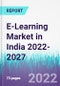 E-Learning Market in India 2022-2027 - Product Thumbnail Image