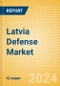 Latvia Defense Market - Size and trends, budget allocation, regulations, key acquisitions, competitive landscape and forecast, 2023-2028 - Product Image